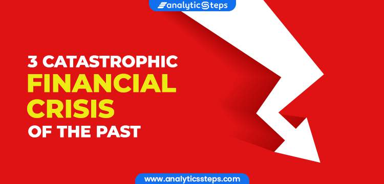 3 Catastrophic Financial Crisis in Past title banner